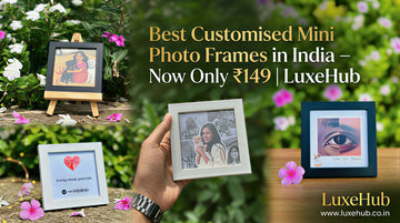 Best Customised Mini Photo Frames in India – Now Only ₹149 | LuxeHub